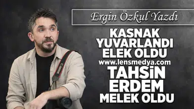 Kasnak yuvarlandı elek oldu, Tahsin Erdem melek oldu!