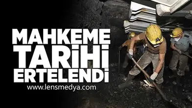 Mahkeme tarihi ertelendi!