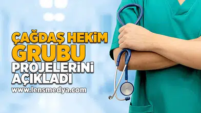 Çağdaş hekim grubu projelerini açıkladı!
