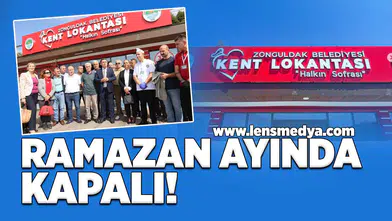 Kent Lokantası Ramazan ayında kapılarını kapatıyor!