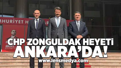 CHP Zonguldak heyeti Ankara'da!