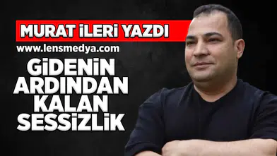 Gidenin ardından kalan sessizlik