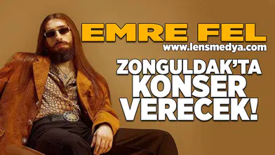 Emre Fel Zonguldak'ta konser verecek!