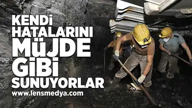 Kendi hatalarını müjde gibi sunuyorlar!