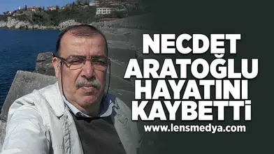 Necdet Aratoğlu hayatını kaybetti