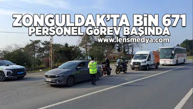 Zonguldak'ta Bin 671 Personel görev başında!
