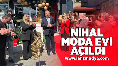 Nihal Moda evi açıldı!