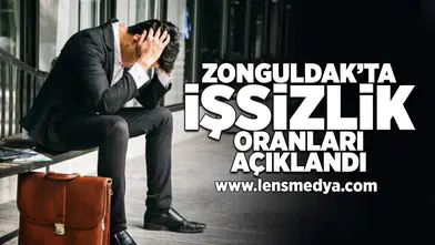 Zonguldak'ta işsizlik oranları açıklandı!