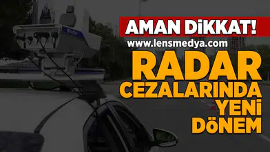 Radar cezalarında yeni dönem!