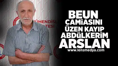 Beun camiasını üzen kayıp Abdülkerim Arslan