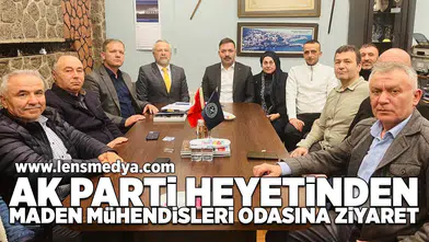 Ak Parti heyetinden Maden Mühendisi Odası'na ziyaret!