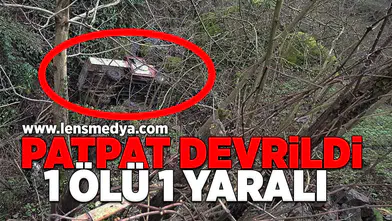 Pat Pat Uçuruma Yuvarlandı: 1 Ölü, 1 Ağır Yaralı