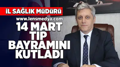 İl Sağlık Müdürü Tıp Bayramını Kutladı!