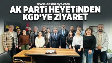 AK Parti Heyetinden KGD’ye Ziyaret