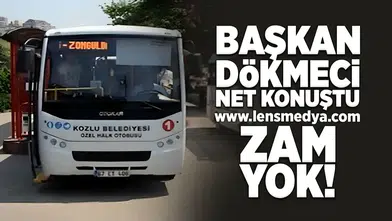 Başkan Dökmeci net konuştu... Zam yok!