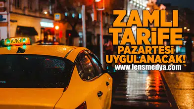 Zamlı tarife pazartesi uygulanacak