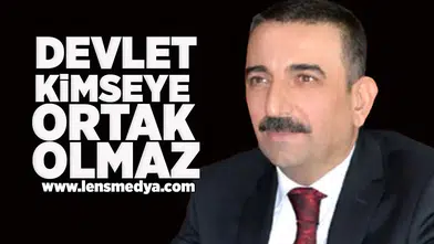 Devlet kimseye ortak olmaz