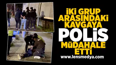 İki grup arasındaki kavgaya polisin müdahalesi sert oldu!