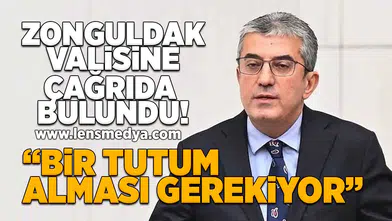 Zonguldak Valisine çağrıda bulundu... "Bir tutum alması gerekiyor!