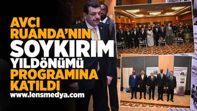 Milletvekili Avcı, Ruanda’nın Soykırım Yıldönümü Programına Katıldı