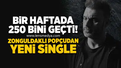 Bir haftada 250 bini geçti! Zonguldaklı popçudan yeni single