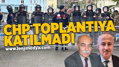 CHP toplantıya katılmad