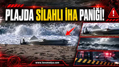 PLAJDA SİLAHLI İHA PANİĞİ!
