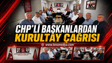 CHP'li başkanlardan kurultay çağrısı