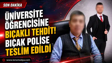 Üniversite öğrencisine bıçaklı tehdit