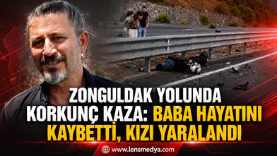 BABA-KIZIN MOTOSİKLET YOLCULUĞU FACİAYLA BİTTİ