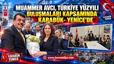 MUAMMER AVCI, TÜRKİYE YÜZYILI BULUŞMALARI KAPSAMINDA KARABÜK- YENİCE’DE