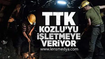 TTK Kozlu'yu işletmeye veriyor!