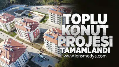Toplu konut projesi tamamlandı!