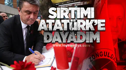 Sırtımı Atatürk’e Dayadım