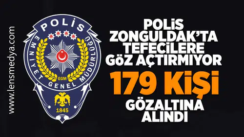 Polis tefecilere Zonguldak'ta göz açtırmıyor! 179 kişi gözaltında!