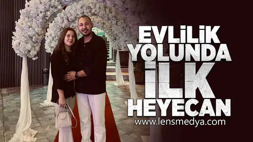 Evlilik yolunda ilk heyecan!