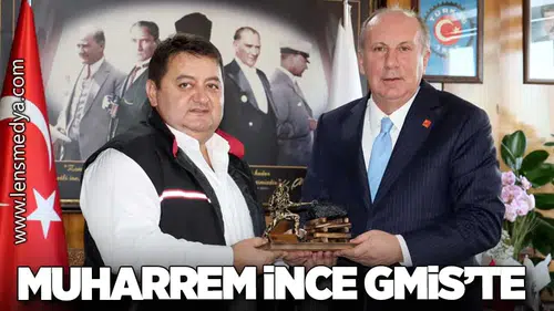 MUHARREM İNCE GMİS’TE