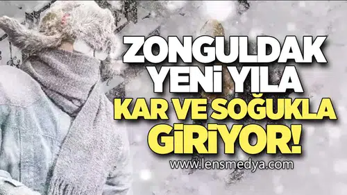 ZONGULDAK YENİ YILA KAR VE SOĞUKLA GİRİYOR