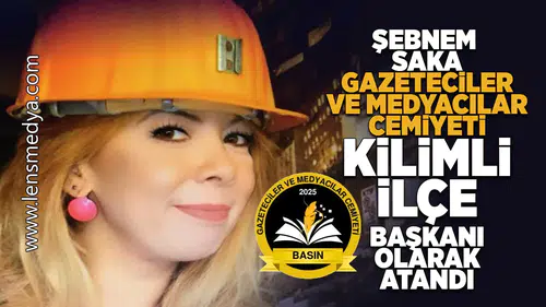 Şebnem Saka Gazeteciler ve Medyacılar Cemiyeti Kilimli İlçe Başkanı olarak atandı!