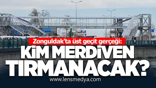 Zonguldak’ta üst geçit gerçeği: Kim merdiven tırmanacak?