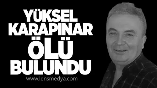 Yüksel Karapınar ölü bulundu