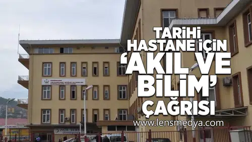 Tarihi hastane için "Akıl ve Bilim" çağrısı!