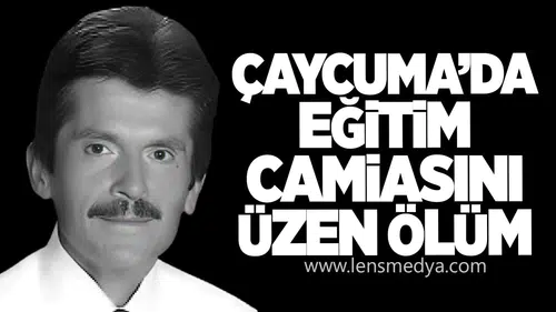 Çaycuma’da Eğitim Camiasını Üzen Ölüm