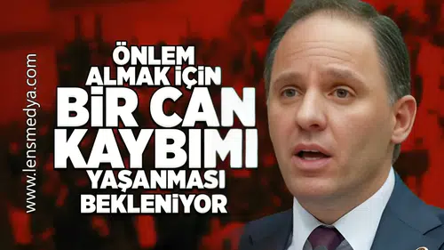 Önlem almak için bir can kaybımı bekleniy