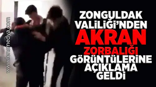 Zonguldak Valiliği'nden sosyal medyadaki akran zorbalığı görüntülerine açıklama geldi