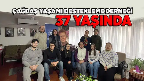 Çağdaş Yaşamı Destekleme Derneği 37 yaşında!