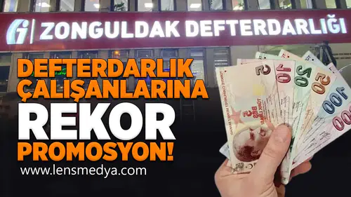 Zonguldak Defterdarlığı çalışanlarına rekor promosyon!
