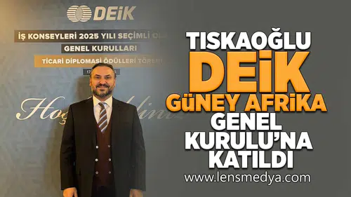 Tıskaoğlu, DEİK Güney Afrika Genel Kurulu’na Katıldı