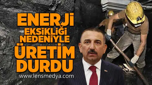 Enerji eksikliği nedeniyle üretim durdu!