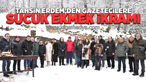 Tahsin Erdem'den gazetecilere sucuk ekmek ikramı!